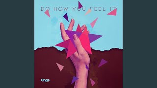 Do How You Feel It Music Video