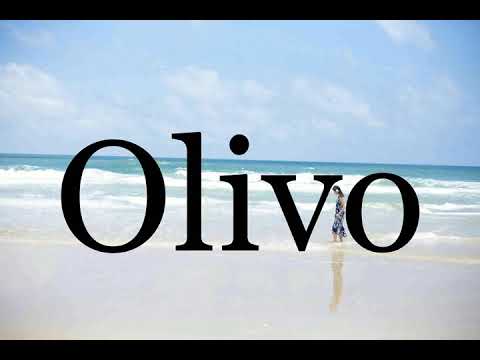 How To Pronounce Olivo🌈🌈🌈🌈🌈🌈Pronunciation Of Olivo