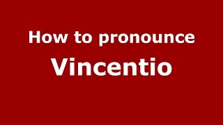 How to pronounce Vincentio