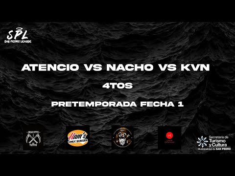 ATENCIO VS KVN VS NACHO - Cuartos | San Pedro League | Pretemporada Fecha 1