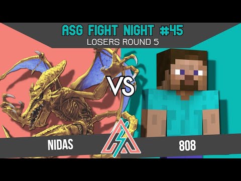 ASG 45: LOSERS ROUND 5 - Nidas (Ridley) vs 808 (Steve)