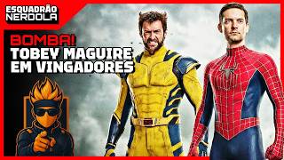 TEREMOS O HOMEM-ARANHA DE TOBEY MAGUIRE EM VINGADORES DOOMSDAY? | ESQUADRÃO NERDOLA #175
