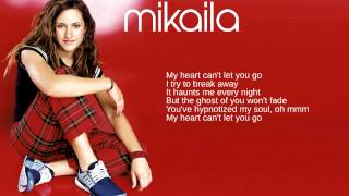Mikaila: 12. My Heart Can&#39;t Let You Go (Lyrics)