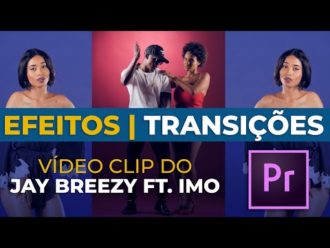 Efeitos e Transições do vídeo Clip do Jay Breezy ft. Imo - Zacarias F8