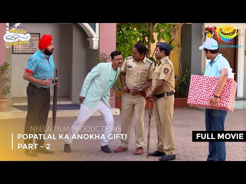 Popatlal ka Anokha Gift! | FULL MOVIE | Part 2 | Taarak Mehta Ka Ooltah Chashmah Ep 3140 to 3142