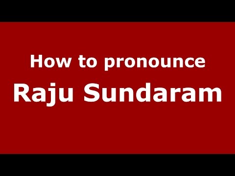 How to pronounce Raju Sundaram