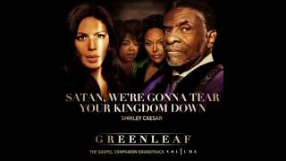 Greenleaf: Shirley Caesar - Satan We&#39;re Gonna Tear Your Kingdom Down