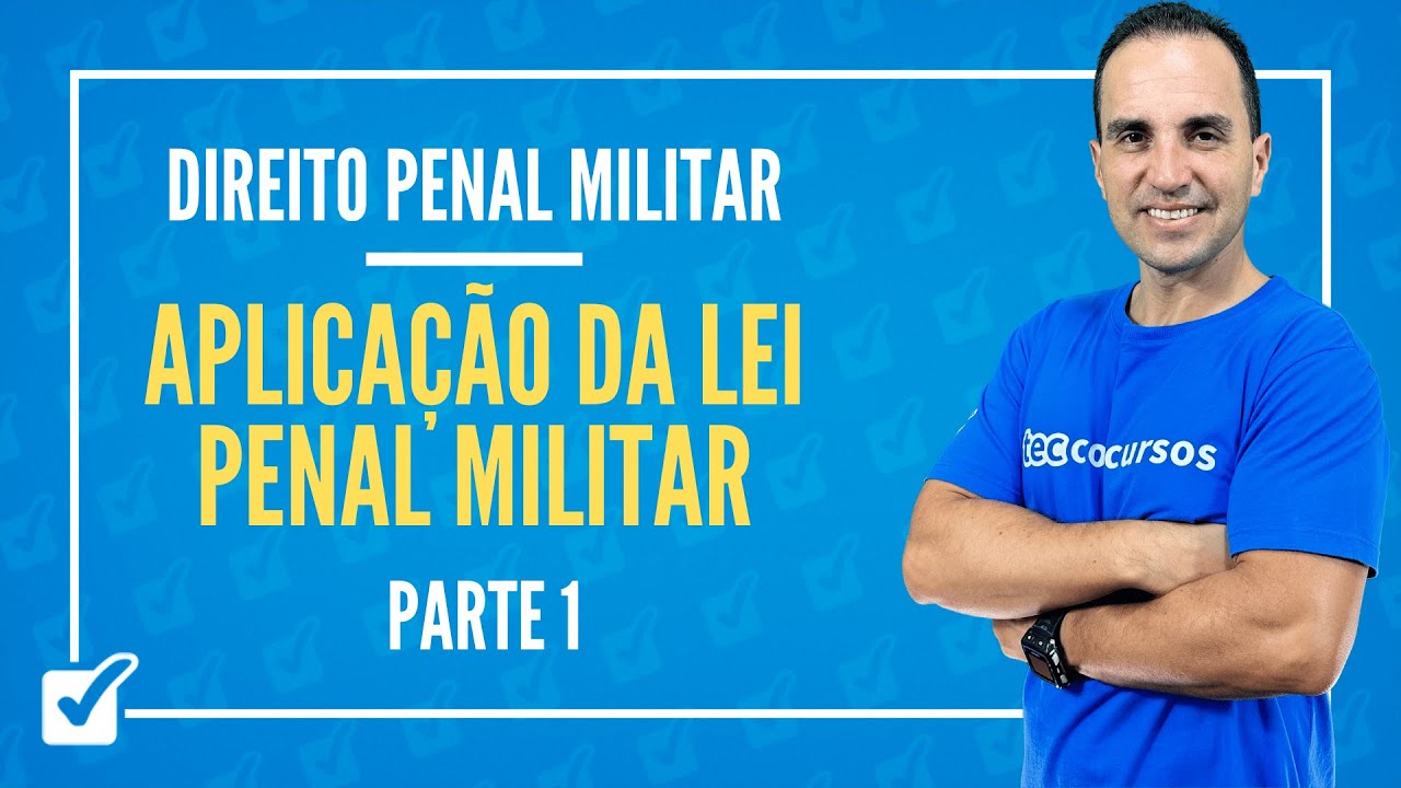 01.01. Aula de Aplicação da Lei Penal Militar (Direito Penal Militar) Parte 1 - Prof. Maicol Coelho