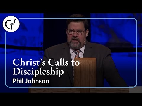 Christ's Call to Discipleship | Phil Johnson