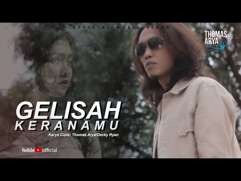 LAGU TERBARU - THOMAS ARYA - GELISAH KERANAMU (Official Music Video)