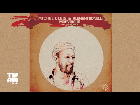 Michel Cleis & Clement Bonelli feat. Martin Wilson - Marvinello (Radio Edit)
