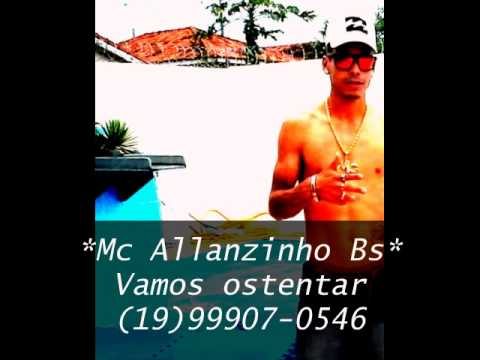 Mc Allanzinho BS - Vamos Ostentar (Dj Cesar Produções)