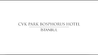 CVK Park Bosphorus Hotel İstanbul