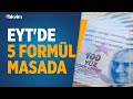 Emeklilikte Yaşa Takılanlar dikkat! EYT'de 5 formül ön planda... İşte detaylar