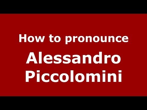 How to pronounce Alessandro Piccolomini (Italian/Italy) - PronounceNames.com