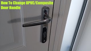 How To Replace A Broken Handle On UPVC Composite Door