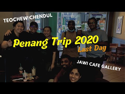 Penang Vlog Dia 3: Galeria Jawi House Cafe, TeoChew Chendul