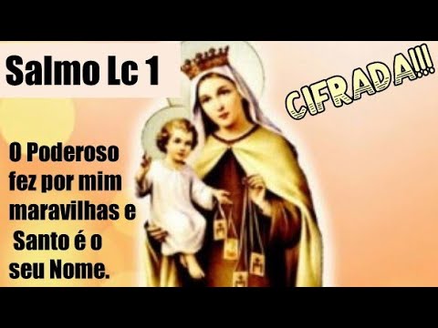 SALMO LC 1 - O PODEROSO FEZ POR MIM MARAVILHAS E SANTO É O SEU NOME. (Sidnei Moreira) - CATÓLICA