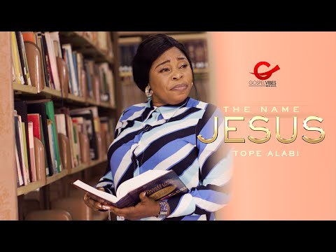 Tope Alabi – The Name Jesus + LYRICS - Official Video