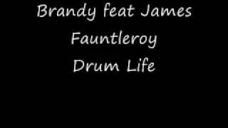 Brandy feat James Fauntleroy- Drum Life