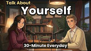 How to Talk About Yourself with Confidence in English | English Conversation Practice (B1-B2)