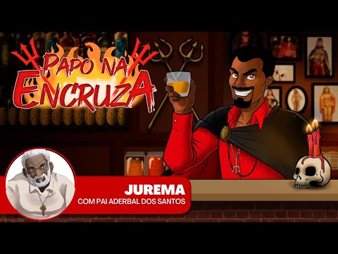 Papo na Encruza 94 - A Jurema Sagrada