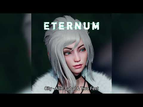 ETERNUM - City - By Allie Cabal & Two Feet #eternum
