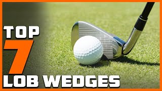 Best Lob Wedges in 2025 | Top Picks for High Shots