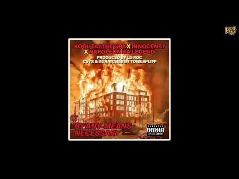 Kool Taj The Gr8 x Innocent x Napoleon Da Legend - By Any Means Necessary [prod by LG ROC]