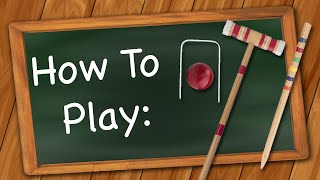 How to play Croquet