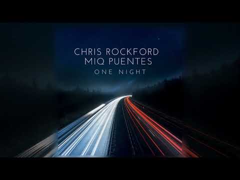 Chris Rockford & Miq Puentes - One Night [Official]