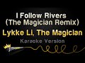 Lykke Li, The Magician - I Follow Rivers (Remix) (Karaoke Version)