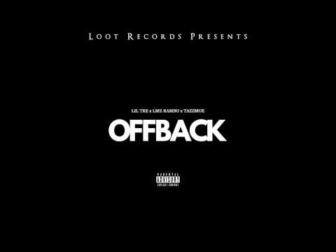 LME Rambo - "OffBack" feat. Lil Tre & TazzMoe