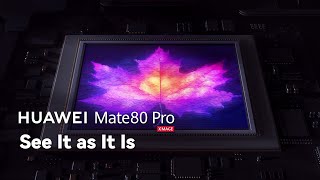 Huawei Mate 80 Pro - See It as It Is