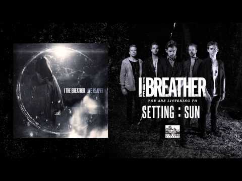 I THE BREATHER - SETTING : SUN