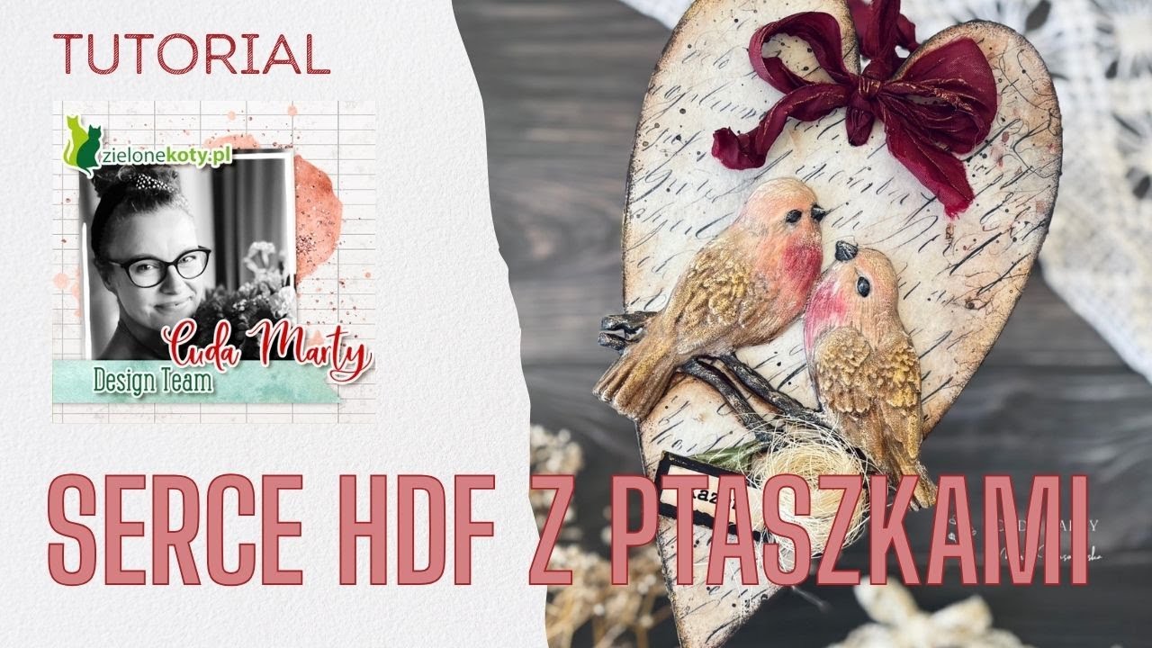 Serce HDF z ptaszkami + video | Cuda Marty