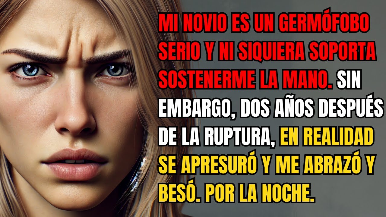 Mi novio es un germófobo serio y ni siquiera soporta sostenerme la mano. Sin embargo, dos años...