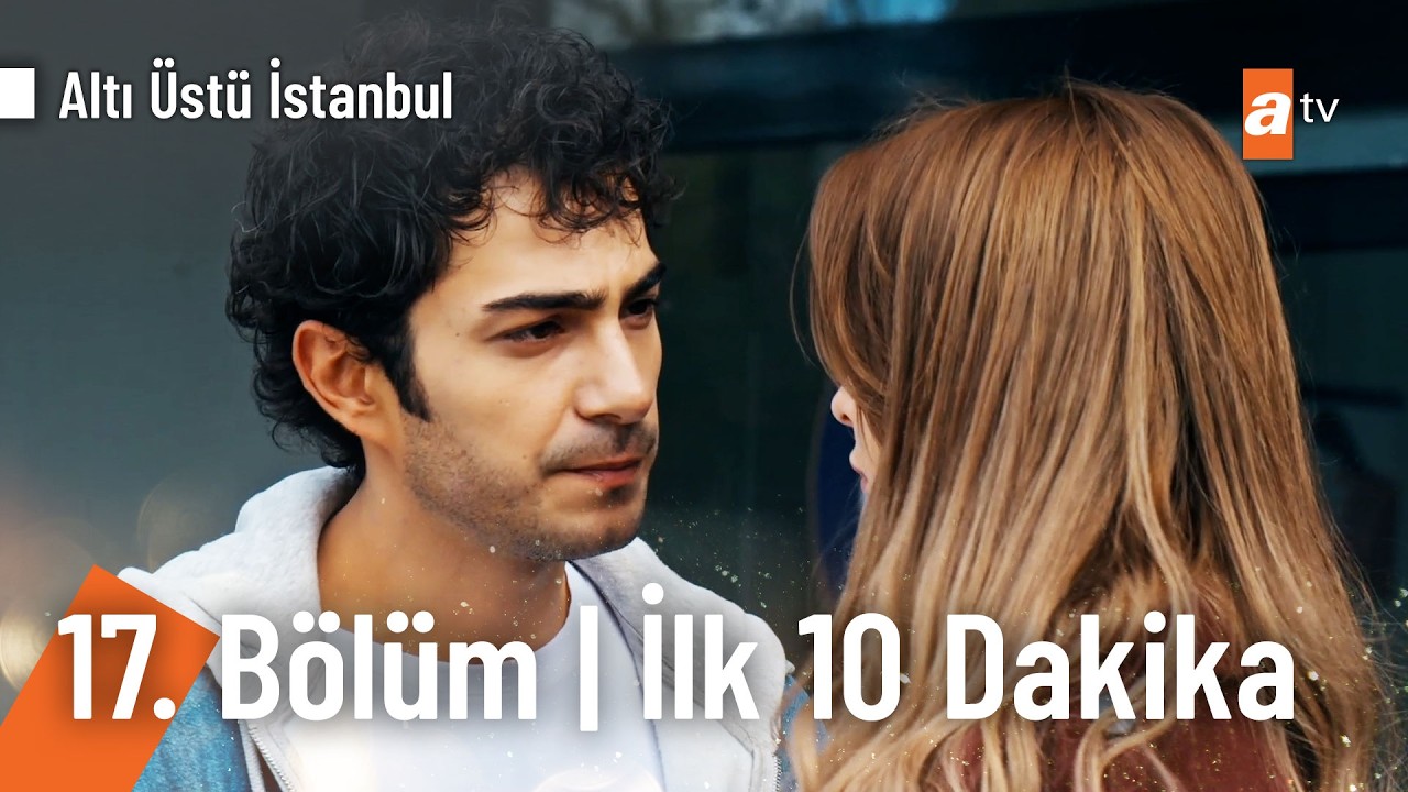Altı Üstü İstanbul 17. Bölüm | İlk 10 Dakika @AltıÜstüİstanbul