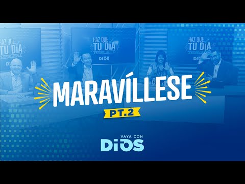 VayaconDiosEp. 931 - Maravíllese pt. 2