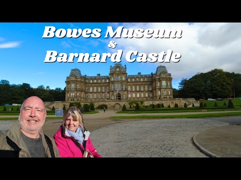 BOWES MUSEUM AND BARNARD CASTLE, County Durham