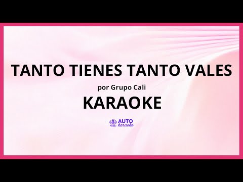 Grupo Cali - Tanto Tienes Tanto Vales KARAOKE (tono original)