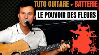 Comment jouer facilement Le pouvoir des fleurs TUTO GUITARE + BATTERIE