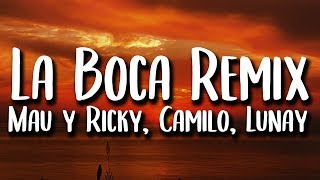 Mau y Ricky, Lunay, Camilo - La Boca REMIX (Letra) Mau y Ricky, Lunay, Camilo - La Boca REMIX (Letra)