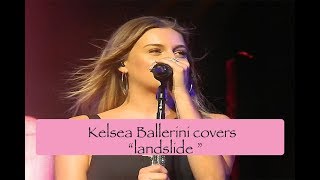 Kelsea Ballerini Covers Landslide (August 4 2018)