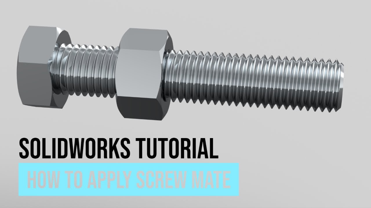 SolidWorks Tips & Tricks - How To Properly Apply Screw Mate