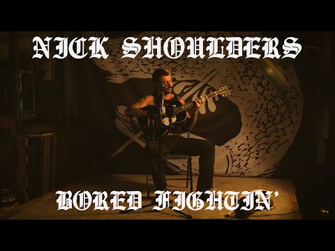 Nick Shoulders - Bored Fightin' (Live at Gar Hole HQ)