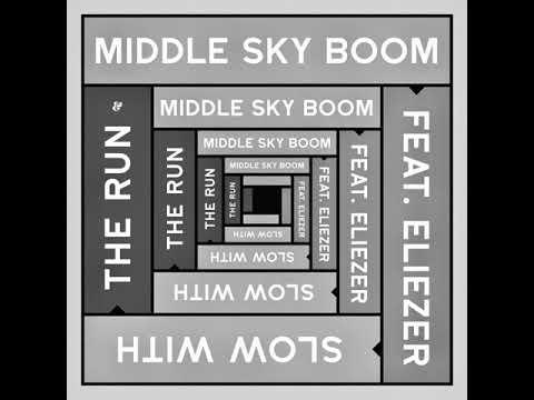 Middle Sky Boom feat. Eliezer - Slow With The Run (Il Est Vilaine) [Eskimo Recordings]
