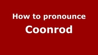 How to pronounce Coonrod