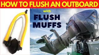 How to Flush an Outboard Motor. Fast! using FLUSH MUFFS. Outboard Motor Flush. for Boating Beginners