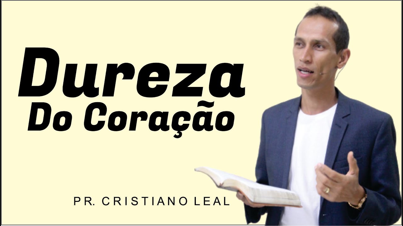 DUREZA DO CORAÇÃO - PREGAÇÃO